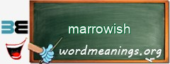 WordMeaning blackboard for marrowish